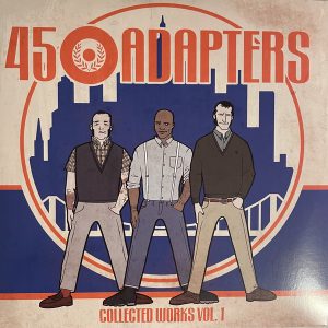 45 Adapters – Collected Works Vol. 1   2 x 10"