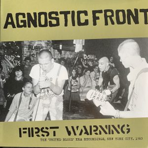 Agnostic Front – First Warning - The 'United Blood' Era Recordings, New York City, 1983  LP
