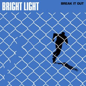 BRIGHT LIGHT - break it out  EP