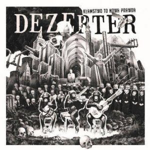 DEZERTER - Kłamstwo to nowa prawda CD