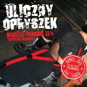 ULICZNY OPRYSZEK - Młodzież punkowa 33 i 1/3  CD/DVD