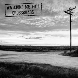WATCHING ME FALL – Crossroads LP
