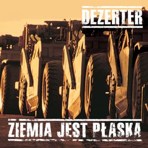 Dezerter - Ziemia Jest Płaska  LP