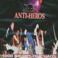 Anti-Heros - 1000 Nights of Chaos  CD