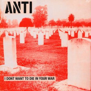 ANTI -  I Don't Want To Die In Your War   LP