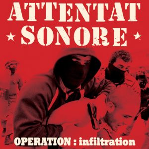 Attentat Sonore – Operation : Infiltration  CD