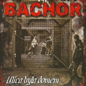 Bachor – Ulica Była Domem  CD