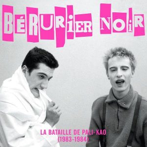 BERURIER NOIR - La Bataille De Pali-Kao (1983-84)  CD