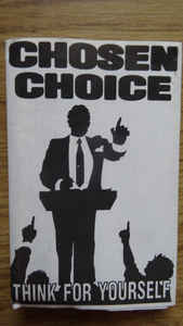 CHOSEN CHOICE - Think For Yourself   MC