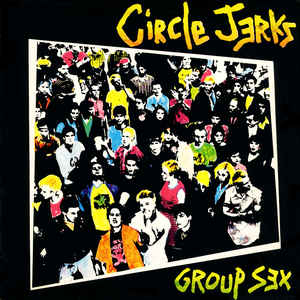 CIRCLE JERKS - Group Sex  CD