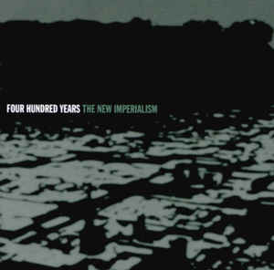 400 Years	-  the new imperialism 10"LP