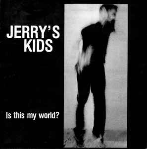 JERRY S KIDS - Is This My World? MC