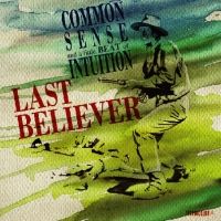LAST BELIEVER - Common Sense  CD
