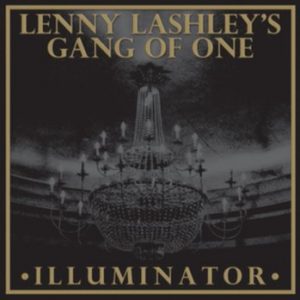 LENNY LASHLEY'S GANG OF ONE - Illuminator  CD