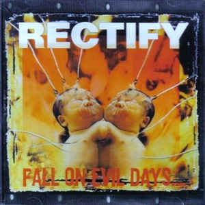 RECTIFY - Fall on evil days  CD