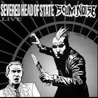 Severed Head Of State / Scum Noise - Live  CD