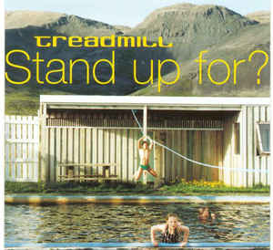 Treadmill	stand up for? - TwoFriends	CD