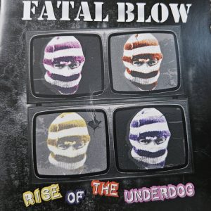 FATAL BLOW - Rise Of The Underdog  CD