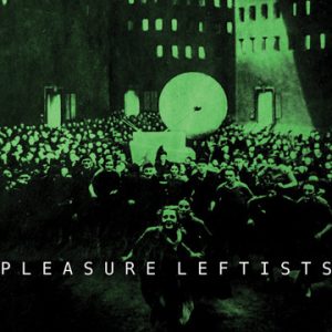 PLEASURE LEFTISTS - s/t (2013)  LP