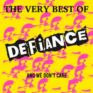 DEFIANCE - The Very Best Of Defiance And We Don't Care  LP