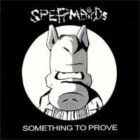 SPERMBIRDS - Something To Prove   CD