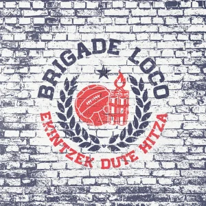 Brigade Loco - Ekintzek Dute Hitza  LP