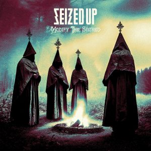 Seized Up - Modify The Sacred  LP