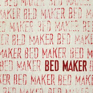 BED MAKER - Bed Maker LP