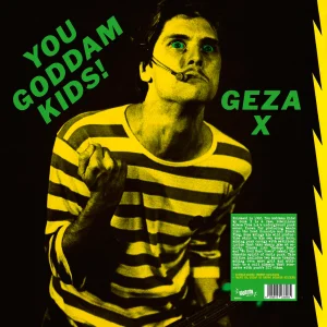GEZA X - YOU GODDAMN KIDS  LP
