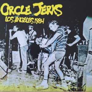 Circle Jerks – Los Angeles 1984  CD
