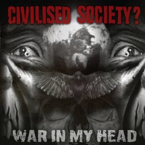 CIVILISED SOCIETY - War In My Head  CD