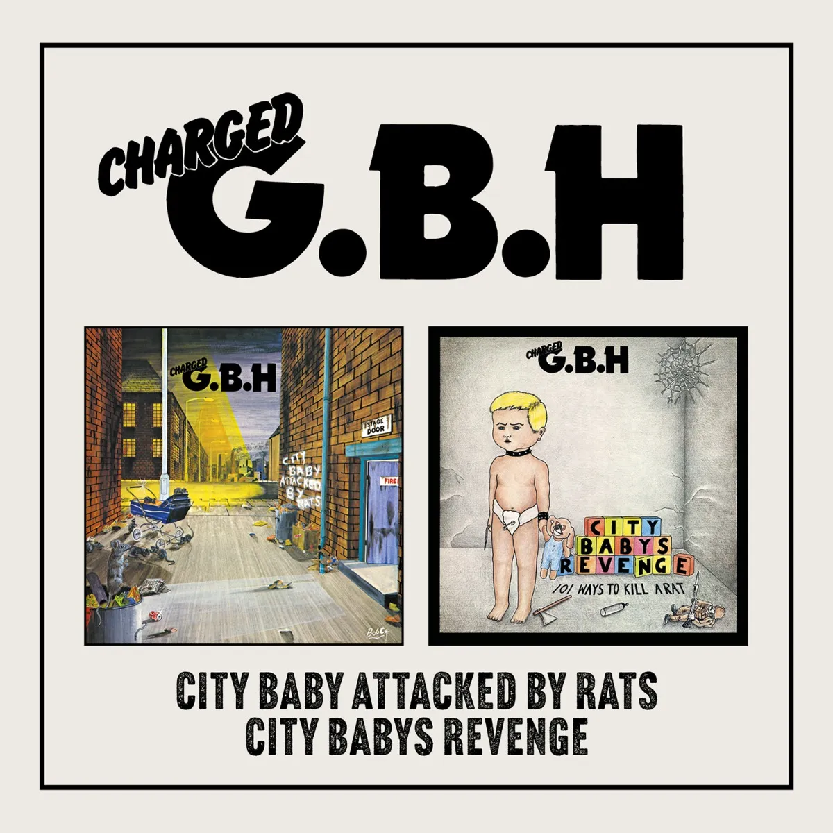 G.B.H. - City Baby Attacked By Rats/City Baby’s Revenge, 2CD
