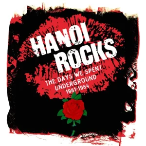 HANOI ROCKS - The Days We Spent Underground 1981-1984, 5CD