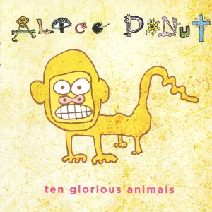 Alice Donut - Ten Glorious Animals  CD
