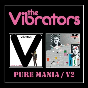 VIBRATORS - Pure Mania/V2, 2CD