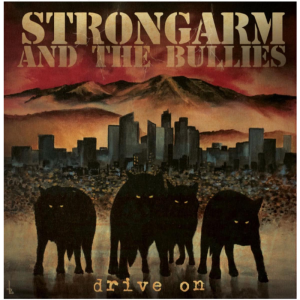 Strongarm And The Bullies - Drive On LP