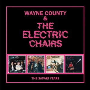 Wayne County and The Electric Chairs - The Safari Years, 4CD Edition
