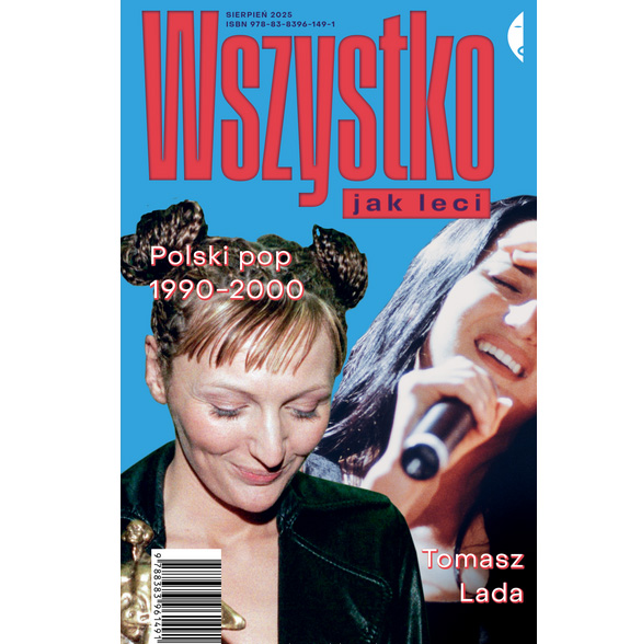 Wszystko jak leci Polski pop 1990-2000 - Tomasz Lada (książka)