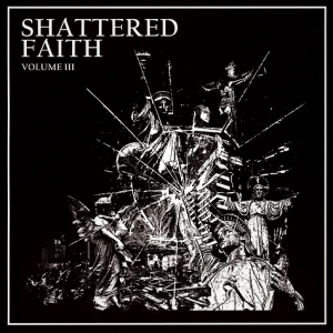 SHATTERED FAITH - Volume III  LP