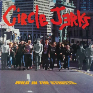 CIRCLE JERKS - Wild in the Streets   LP