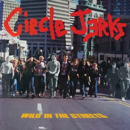 CIRCLE JERKS - Wild in the Streets LP