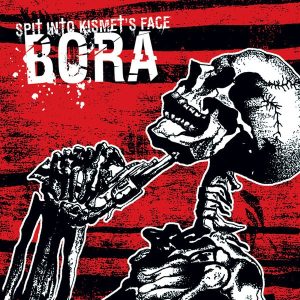 BORA - Spit Into Kismet`s Face LP