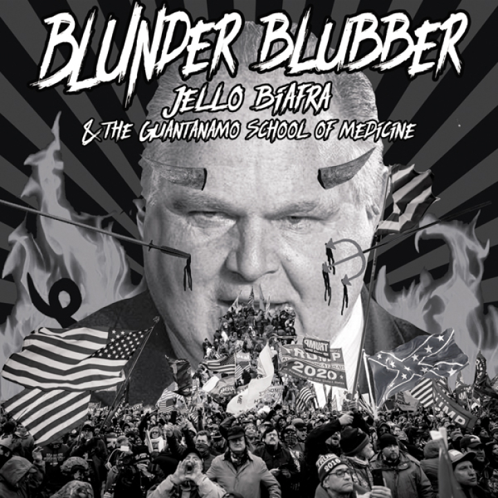 JELLO BIAFRA & The Guantanamo School Of Medicine - Blunder Blubber EP