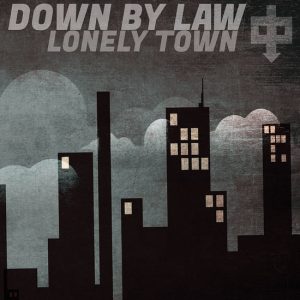 Down By Law - Lonely Town  CD