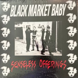 BLACK MARKET BABY - SENSELESS OFFERINGS  LP