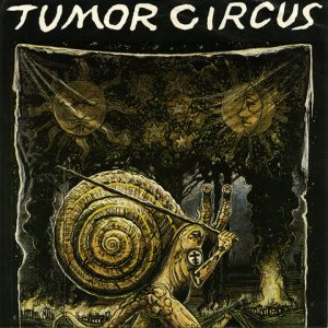 Tumor Circus - Meathook Up My Rectum  (Jello Biafra)  EP