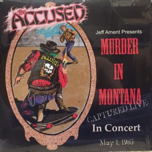 ACCUSED – Jeff Ament Presents Murder In Montana Captured Live In Concert May 1, 1983  LP