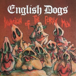 ENGLISH DOGS - Invasion Of The Porky Men  LP