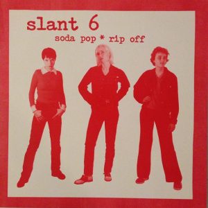 SLANT 6 – Soda Pop​*​Rip Off LP