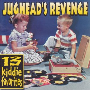 Jughead's Revenge – 13 Kiddie Favorites CD